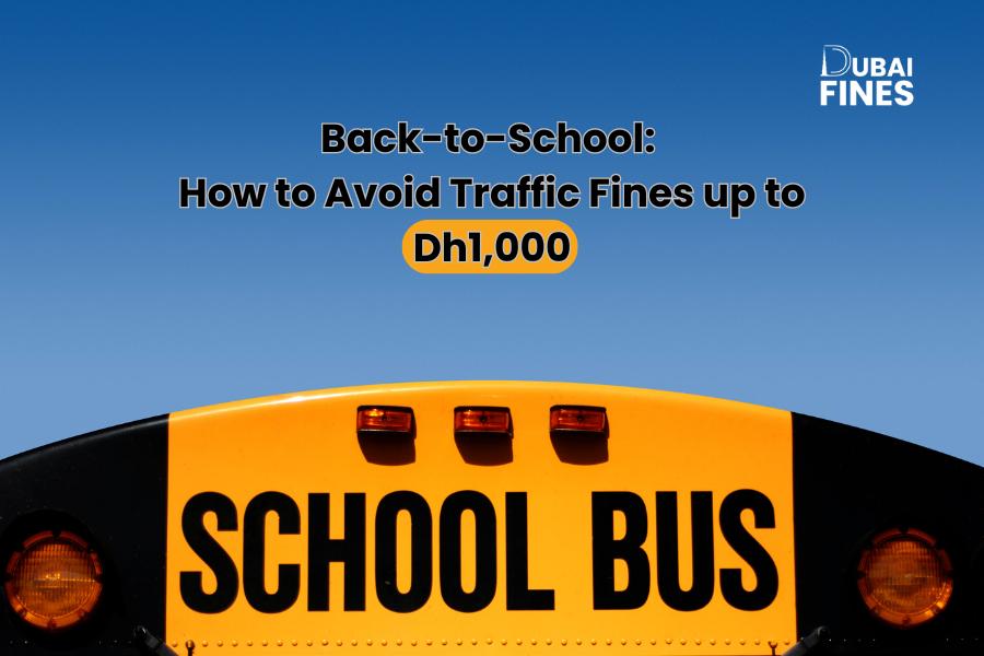 Back-to-School: How to Avoid Traffic Fines up to Dh1,000