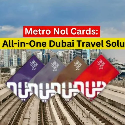 Metro Nol Cards: Your All-in-One Dubai Travel Solution!