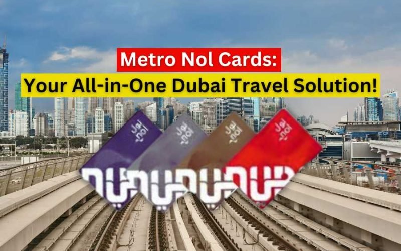 Metro Nol Cards: Your All-in-One Dubai Travel Solution!